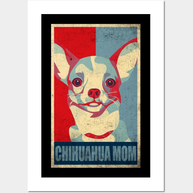 Dog Chihuahua Mom - Vintage Chihuahua Mom Wall Art by Africanob